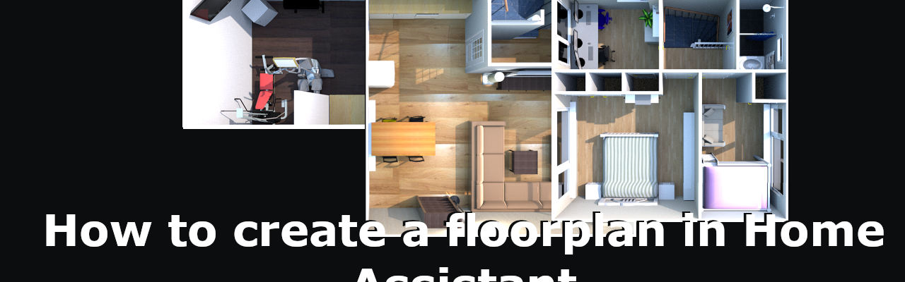 how to create a floorplan in home assistant